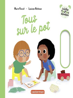 cover image of Crèche nounou doudou- Tous sur le pot